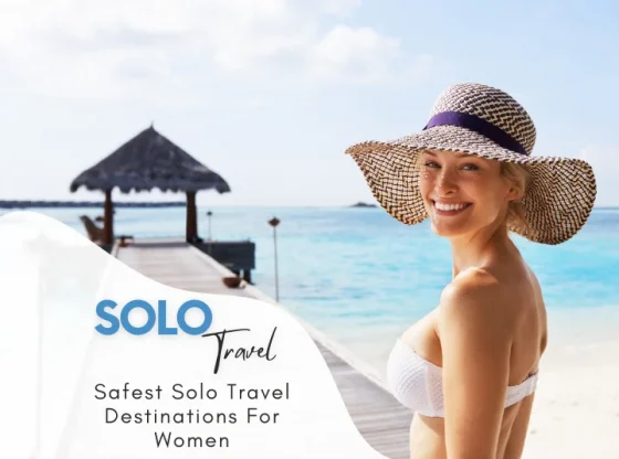 Safest Solo Travel Destinations For Women
