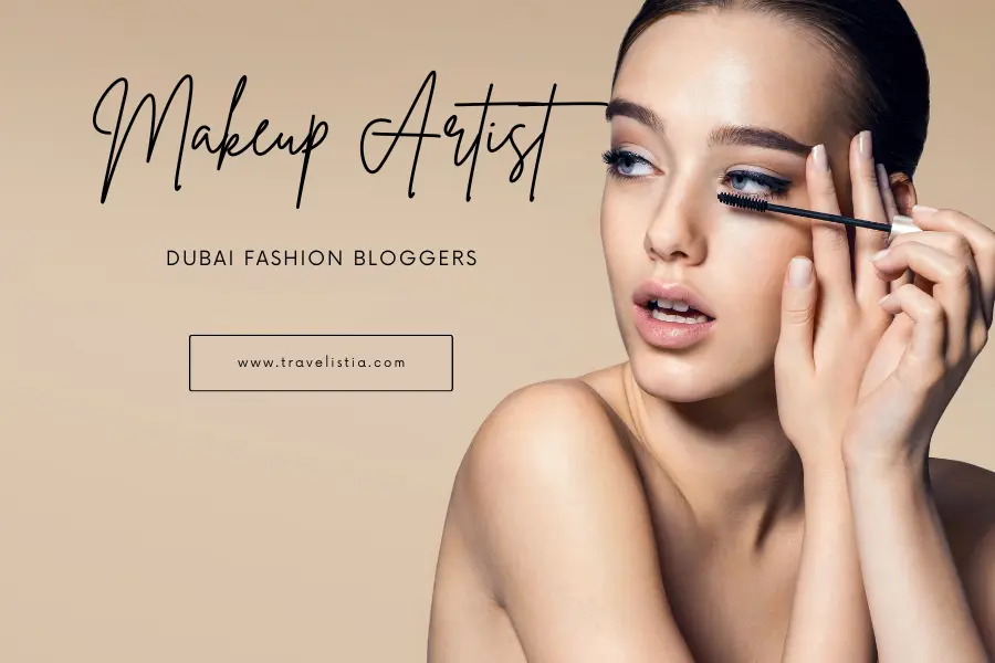 Top 12 Best Makeup Artist Beauty Travel Blogger Dubai