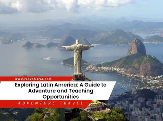Exploring Latin America A Guide to Adventure and Teaching Opportunities