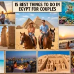 15 Best Things Couples Can Do in Egypt for Romance and Adventure