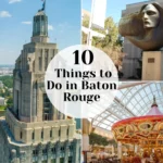 Top 10 Things to Do in Baton Rouge This Weekend