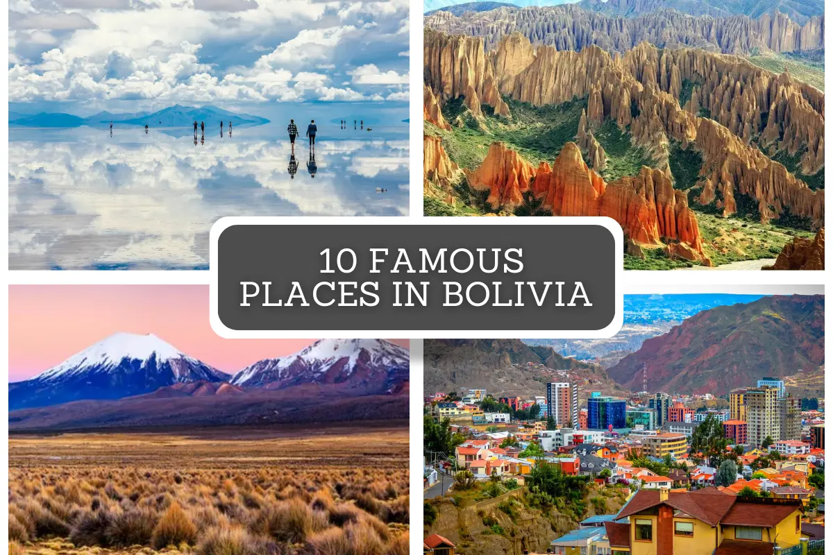 10 Famous Places in Bolivia To Explore (+Photos)