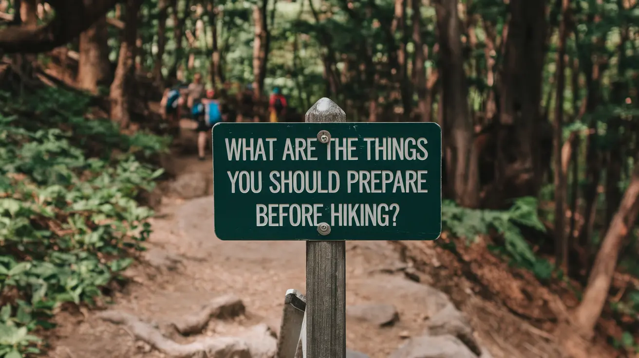 What do I need to prepare before hiking? What do I need to prepare before hiking?