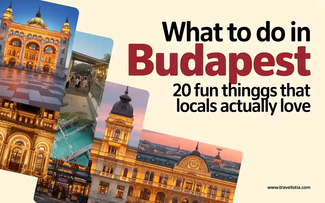 What to Do in Budapest: 20 Fun Things That Locals Actually Love